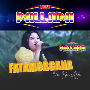 Dengarkan Fatamorgana (New Palapa) lagu dari Intan Afifah dengan lirik