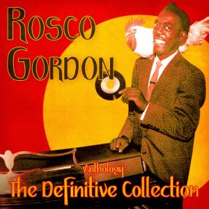 Rosco Gordon的專輯Anthology: The Definitive Collection (Remastered)
