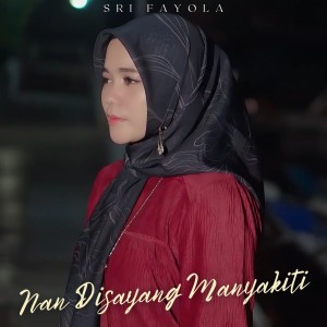 Album Nan Disayang Manyakiti from Sri Fayola