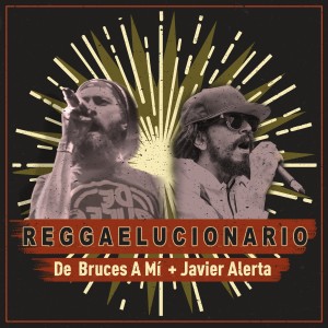 De Bruces A Mi的專輯Reggaelucionario