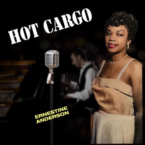 Ernestine Anderson的專輯Hot Cargo