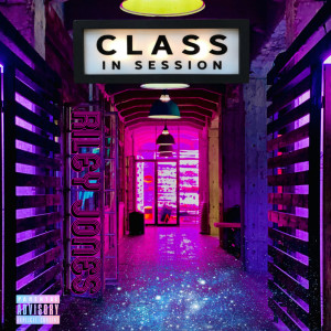 收聽Riley Jones的Class in Session (Explicit)歌詞歌曲