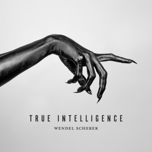 Album True Intelligence oleh Wendel Scherer