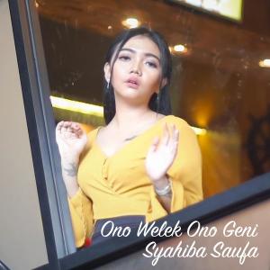收聽Syahiba Saufa的Ono Welek Ono Geni歌詞歌曲
