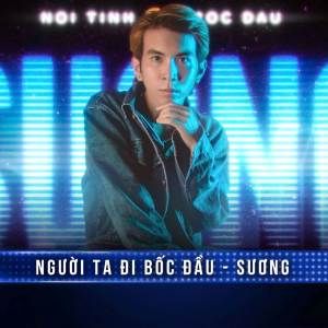ดาวน์โหลดและฟังเพลง NGƯỜI TA ĐI BỐC ĐẦU พร้อมเนื้อเพลงจาก Diệu Bống
