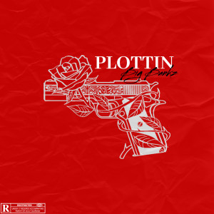 Listen to Plottin (Explicit) song with lyrics from BIG BANKZ