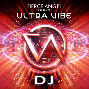 Ultravibe的專輯Fierce Angel Presents Ultravibe - DJ