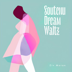 收聽Ziv Moran的Soutenu Dream Waltz歌詞歌曲