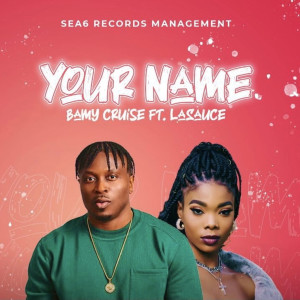 Listen to Your Name song with lyrics from Bamy Cruise
