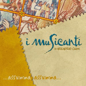 Assumma assumma dari I Musicanti di Gregorio Caimi