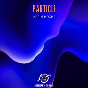 Album Particle (Nightcore) from Marin Hoxha