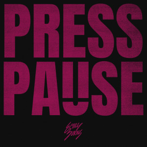 ดาวน์โหลดและฟังเพลง Press Pause (Explicit) พร้อมเนื้อเพลงจาก Emily Burns