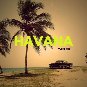 Album Havana from Yan.CK