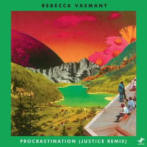 Rebecca Vasmant的专辑Procrastination (Justice Remix)