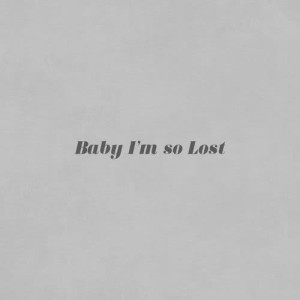 ดาวน์โหลดและฟังเพลง Baby I'm so Lost พร้อมเนื้อเพลงจาก Matt Dorrien