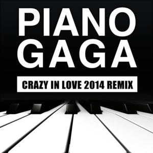 收聽Piano Gaga的Crazy in Love 2014 Remix (From "Fifty Shades of Grey") [Piano Version]歌詞歌曲
