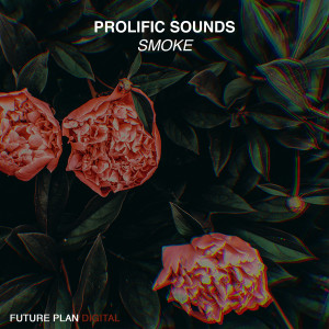 Listen to Smoke song with lyrics from Prolific Sounds