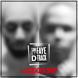 Listen to Voodoo shit (Explicit) song with lyrics from Sam Faye et D-Track