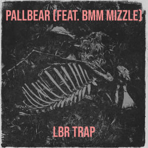Album Pallbear (Explicit) from LBR Trap
