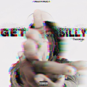 Get Silly Freestyle (Explicit)
