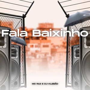 Listen to Fala Baixinho song with lyrics from MC R15