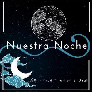 收聽Axl的Nuestra Noche歌詞歌曲