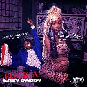 Album Fuck A Baby Daddy (Explicit) oleh Tony Willrich