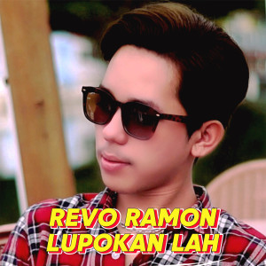 Listen to LUPOKAN LAH song with lyrics from Revo Ramon
