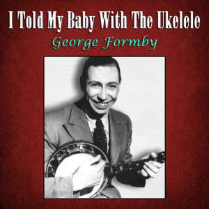 Dengarkan Hi-Tiddley-Hi-Ti Island lagu dari George Formby dengan lirik