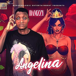 ดาวน์โหลดและฟังเพลง Angelina พร้อมเนื้อเพลงจาก Damzzy