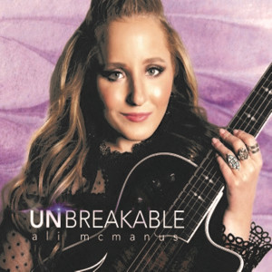 收聽Ali McManus的Unbreakable歌詞歌曲