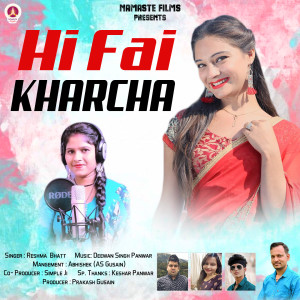 Listen to Hi Fai kharcha song with lyrics from Reshma Bhatt