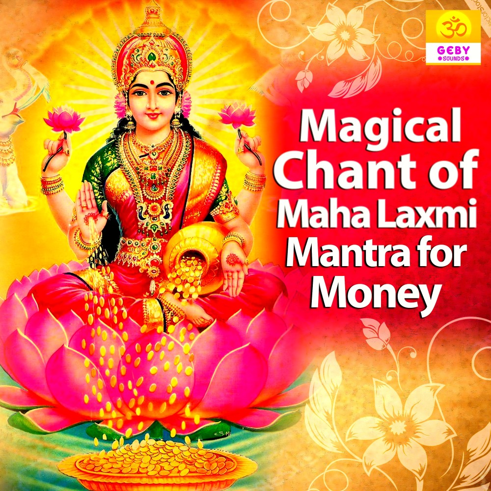 Magical Chant Of Maha Laxmi (Mantra For Money)