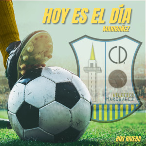 ดาวน์โหลดและฟังเพลง Hoy es el día Maribañez พร้อมเนื้อเพลงจาก Riki RIvera