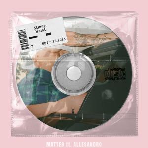MATTEO的專輯Skinny Waist (feat. Allesandro)