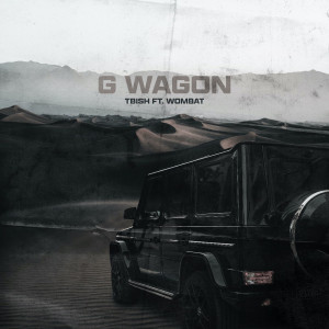 收聽Tbish的G-WAGON (feat. Wombat) (Explicit)歌詞歌曲