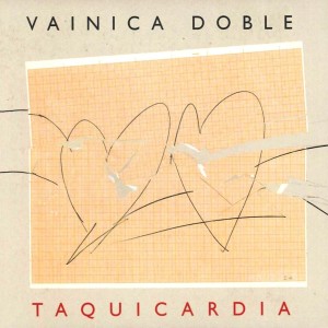 Vainica Doble的专辑Taquicardia