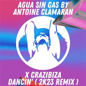 Dancin' (2k23 Remix) dari Agua Sin Gas