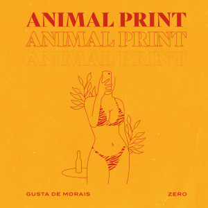 收聽GUSTA DE MORAIS的Animal Print歌詞歌曲
