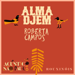 ดาวน์โหลดและฟังเพลง Rouxinois (Acústico) พร้อมเนื้อเพลงจาก Alma Djem