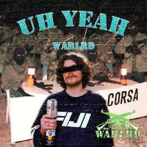 收聽Warlrd的Uh Yeah (Explicit)歌詞歌曲