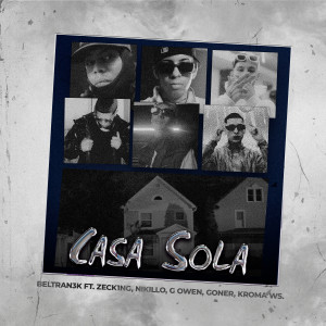 Listen to Casa Sola (Explicit) song with lyrics from Beltran3k