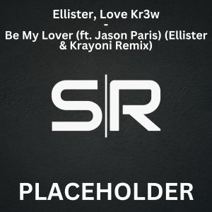 อัลบัม Be My Lover (Krayoni & Ellister Remix) ศิลปิน Love Kr3w