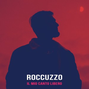收听Roccuzzo的Il mio canto libero歌词歌曲