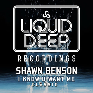 Dengarkan lagu I Know U Want Me nyanyian Shawn Benson dengan lirik