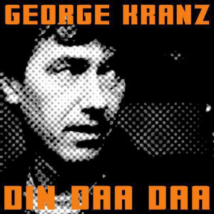 收聽George Kranz的Din Daa Daa (Franky Boissy Remix)歌詞歌曲