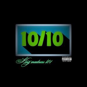 Album 10 Out Of 10 (Explicit) from King Madness 801
