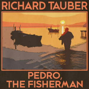 อัลบัม Pedro, the Fisherman (Remastered 2014) ศิลปิน Franz Lehár