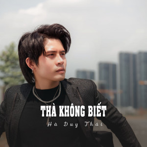 Listen to Thà Không Biết (Ytmix) song with lyrics from Hà Duy Thái