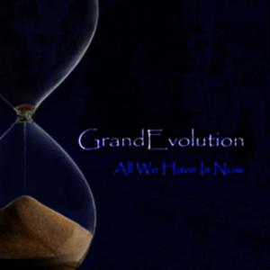 收聽GrandEvolution的All We Have Is Now歌詞歌曲